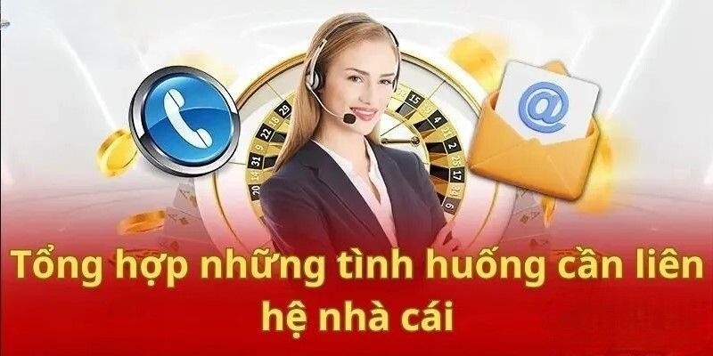 Tổng hợp cách contact với Cách Liên hệ nhà cái